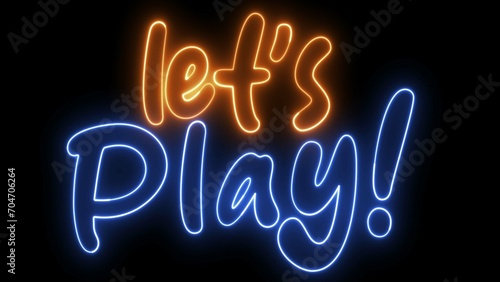 LETS PLAY text font with neon light. Luminous and shimmering haze inside the letters of the text Let's Play. Let's Play neon sign. 