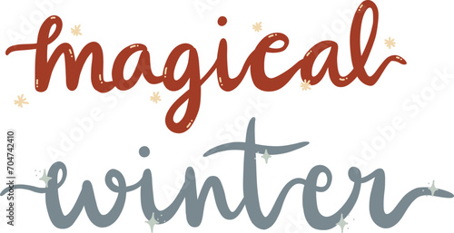 Magical Winter Lettering. Hand Drawn Winter Phrases. Hand Lettering Typography for badge, banner, poster, card
