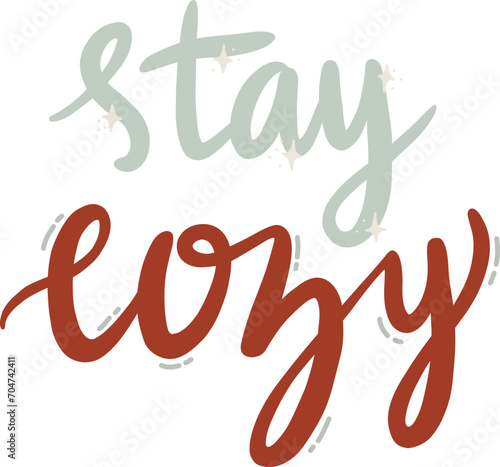 Stay Cozy Winter Lettering. Hand Drawn Winter Phrases. Hand Lettering Typography for badge, banner, poster, card