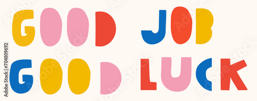 Good job. Good luck. Hand drawn vector flat illustration. Motivational phrase.