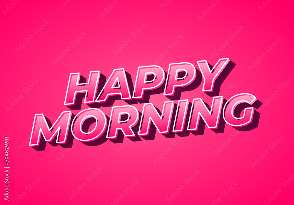 Happy morning. Text effect in 3D look. Eye catching color Happy morning. Text effect in 3D look. Eye catching color
