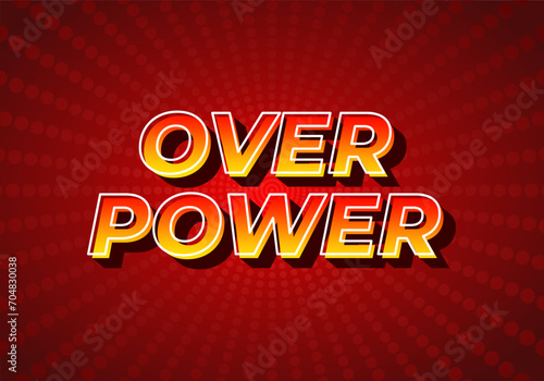 Over power. Text effect in 3D style, gradient yellow red color. Dark red background