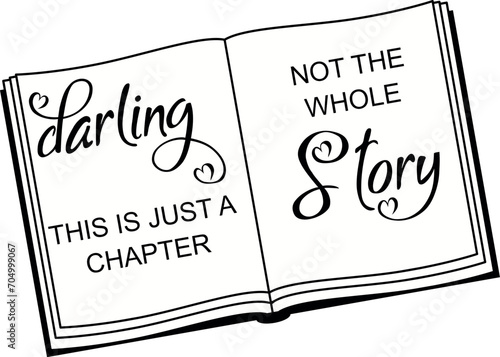 Darling this is just a chapter Not the whole Story SVG Cut File for Cricut and Silhouette, EPS ,Vector, PNG , JPEG, Zip Folder
