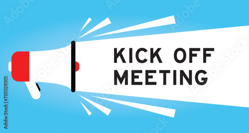 Color megaphone icon with word kick off meeting in white banner on blue background