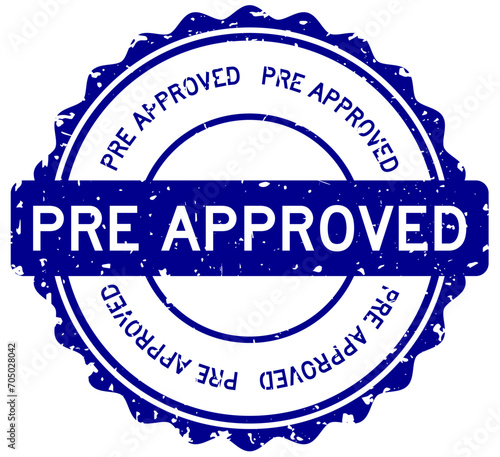 Grunge blue pre approved word round rubber seal stamp on white background