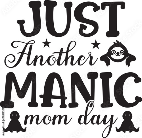 Just another manic mom day svg