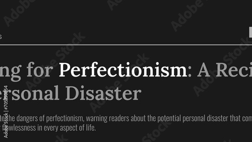 Term 'Perfectionism' highlighted on FAKE headlines news publications. Titles on black background. Can be used for editorial AND non editorial content as everything is 100% fake