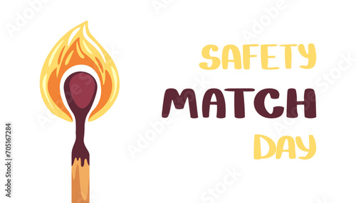 Safety match day banner. Burning charred match with inscription. Vector flat illustration.