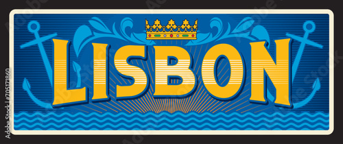 Lisbon travel sticker and plate with vector heraldic symbol of Portugal. Coat of arms of Portugal and Lisbon, portuguese flag and gold crown metal plaque with anchor and sea waves, tin sign