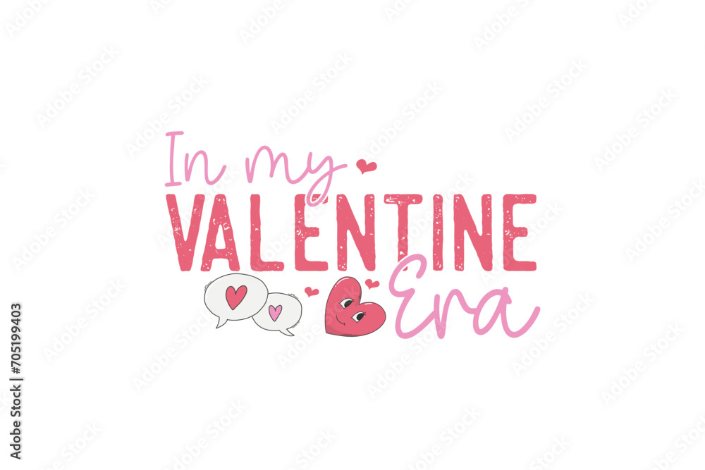 In my Valentine Era Retro Valentine's Day T shirt design Sublimation In my Valentine Era Retro Valentine's Day T shirt design Sublimation