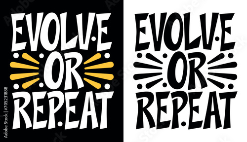 Evolve or repeat lettering poster. Motivational black and yellow quote. Inspirational text for t-shirt design and print vector. Evolution mindset motivation to choose change and learn from mistakes.