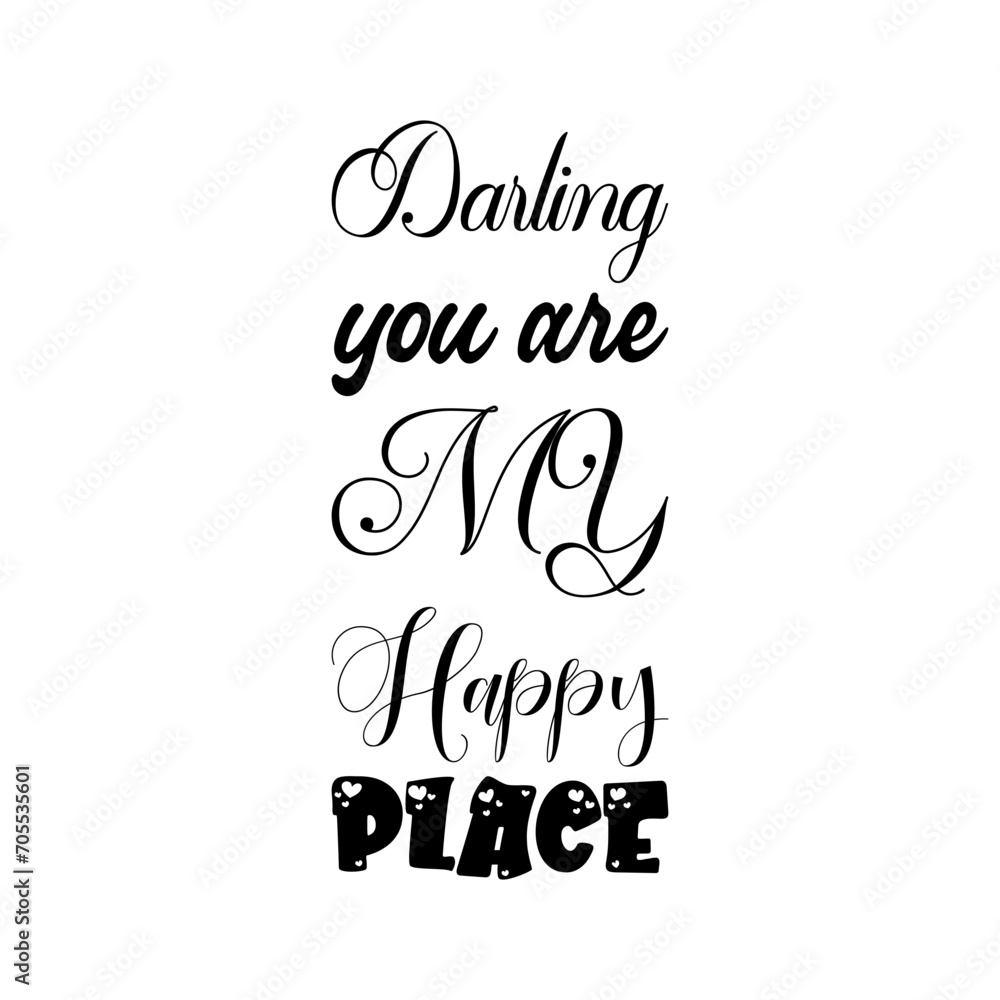 darling you are my happy place black letter quote