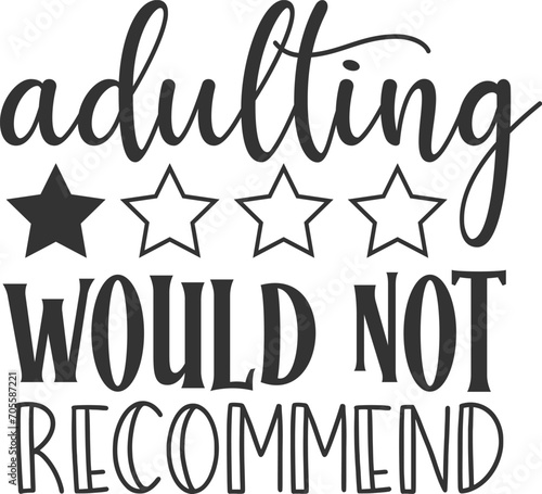 Adulting Would Not Recommend - Adulting Illustration