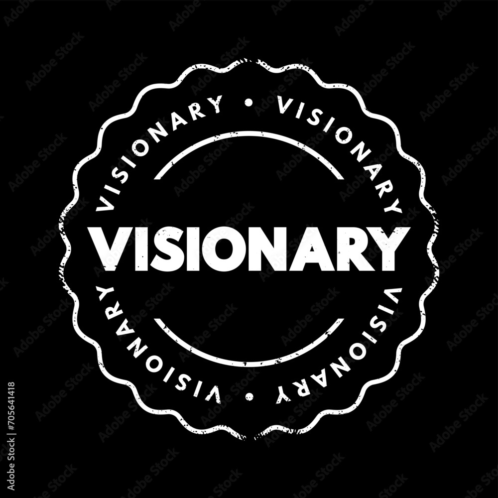 Visionary is one who can envision the future, text stamp concept background Visionary is one who can envision the future, text stamp concept background