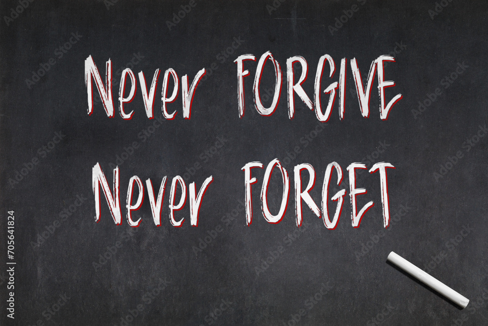 Fototapeta premium Never forgive, never forget - Blackboard