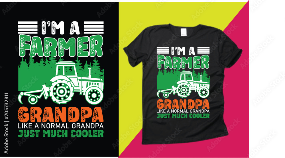 I'm a farmer grandpa like a normal grandpa just much cooler t-shirt design I'm a farmer grandpa like a normal grandpa just much cooler t-shirt design