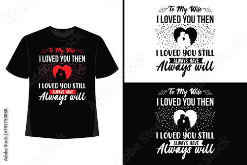 Valentine, Valentine's Day Svg,  Valentine's Day T-shirt Design, T-shirt Design Graphic Template, Typography T Shirt, Happy Valentine's, Romantic.
 