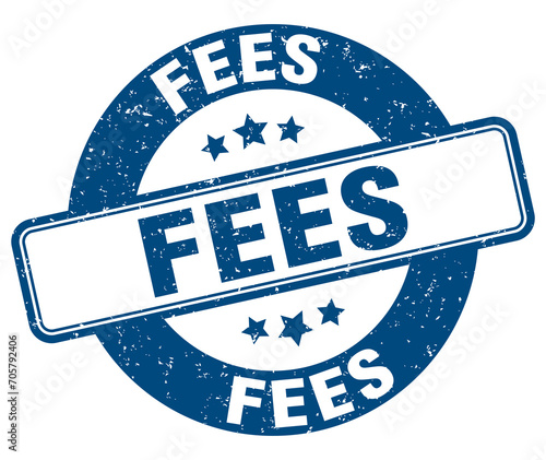 fees stamp. fees label. round grunge sign