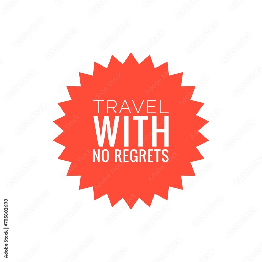 ''Travel with no regrets'' sign ''Travel with no regrets'' sign