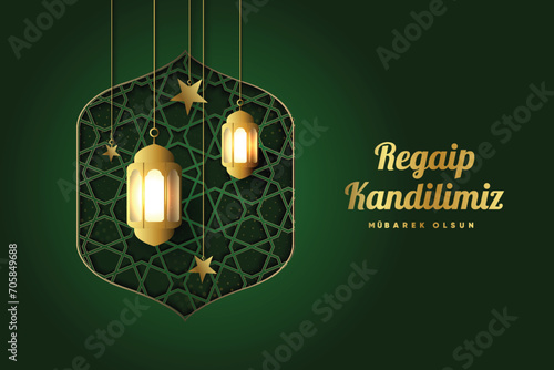 Regaip Kandili, Miraç Kandili, Berat Kandili, Kadir Gecesi, Mevlid Kandili. Translation: Happy regaip, miraculous, berat, mawlid kandil. Have a blessed night of power