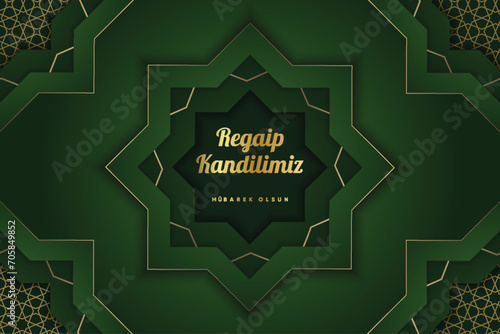 Regaip Kandili, Miraç Kandili, Berat Kandili, Kadir Gecesi, Mevlid Kandili. Translation: Happy regaip, miraculous, berat, mawlid kandil. Have a blessed night of power