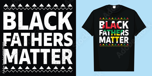 Black Fathers Matter T-Shirt for Men Dad History Month T-Shirt, Black Fathers Matter T-Shirt