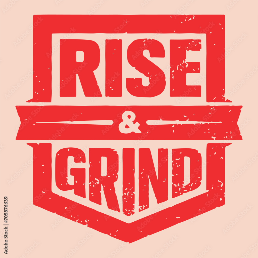Fototapeta premium Rise and Grind Tshirt Design