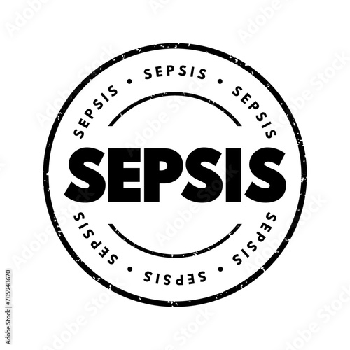 Sepsis - the body's extreme response to an infection, text concept stamp
