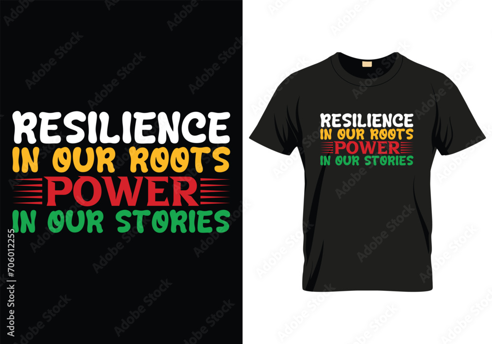 Resilience in our Roots, Power in our Stories - Black history month event typography vintage t shirt design. Motivational famous quotes typography t shirt design. printing, typography, and calligraphy