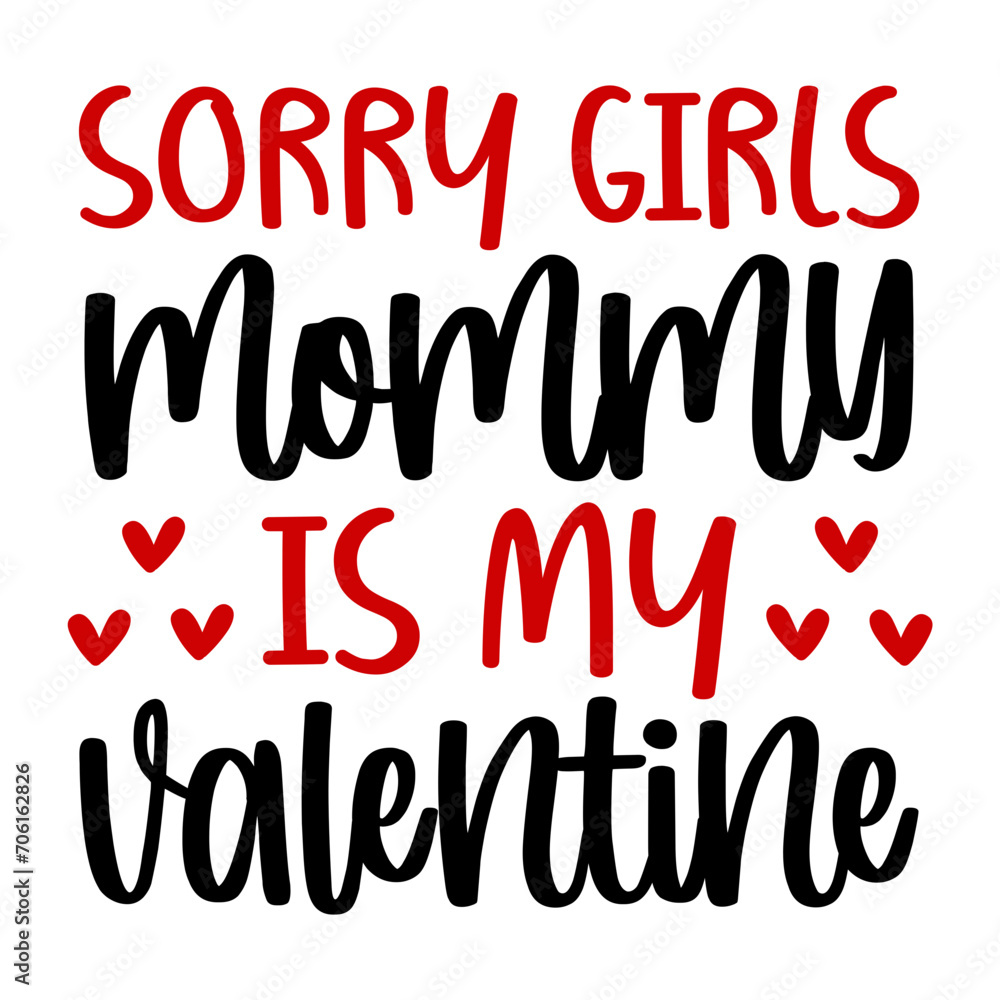 Sorry Girls Mommy Is My Valentine SVG