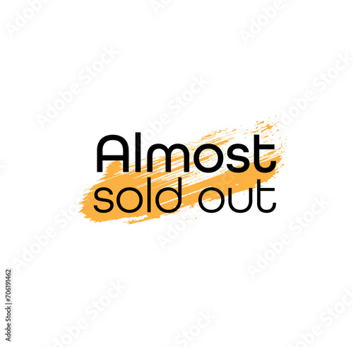 Almost sold out sign on white background