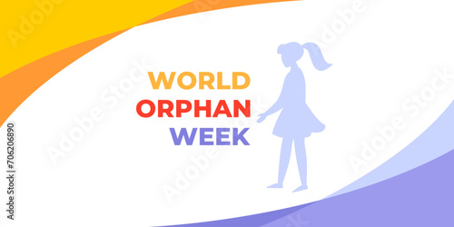 WORLD ORPHAN WEEK. Vector banner for social media, card, flyer. Illustration with text and kid.