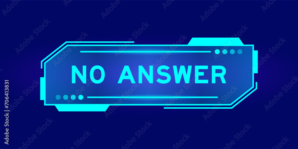 Futuristic hud banner that have word no answer on user interface screen on blue background Futuristic hud banner that have word no answer on user interface screen on blue background