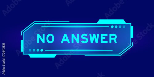 Futuristic hud banner that have word no answer on user interface screen on blue background photo
