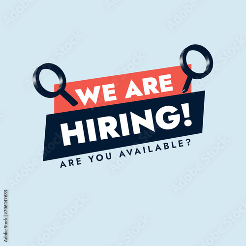 We are hiring. We are hiring announcement banner with text labels: we are hiring, and magnifying glasses on sides. Recruitment agency advertising banner concept. Hiring alert  