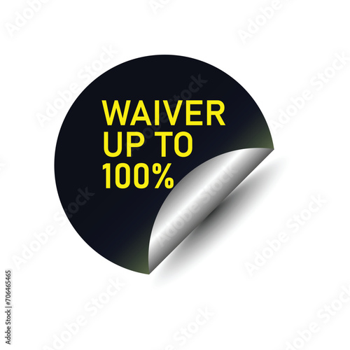 Waiver up to 100% text sticker banner sign vector.