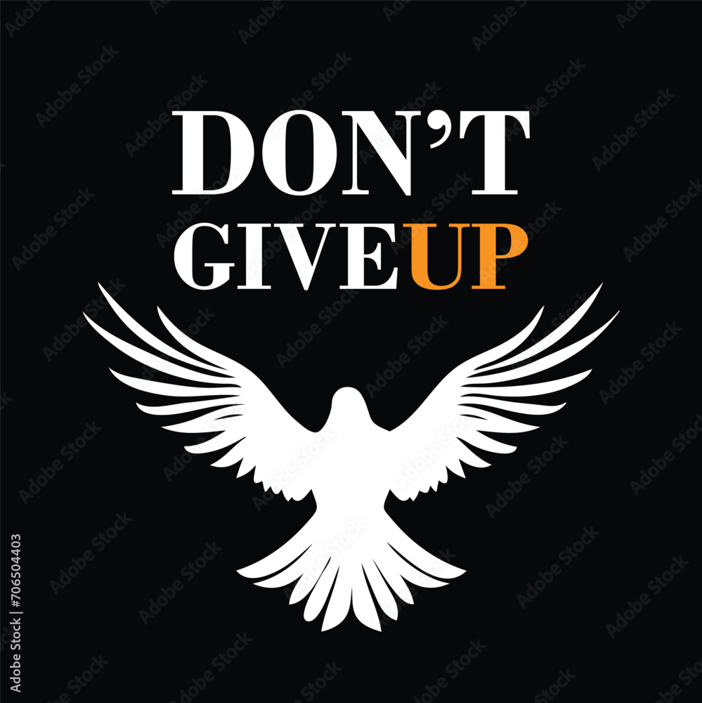 Obraz premium T-shirt design, Don't give up text with dove icon