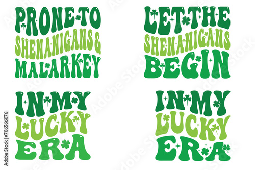 Prone To Shenanigans And Malarkey, Let The Shenanigans Begin, in My Lucky Era 
 St Patrick Sublimation