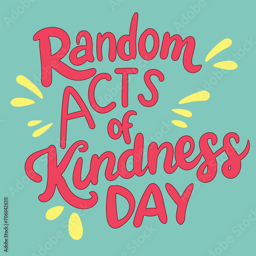 Random Acts of Kindness Day text banner square composition. Handwriting short phrase for holiday. Concept Random Acts of Kindness Day. Hand drawn vector art