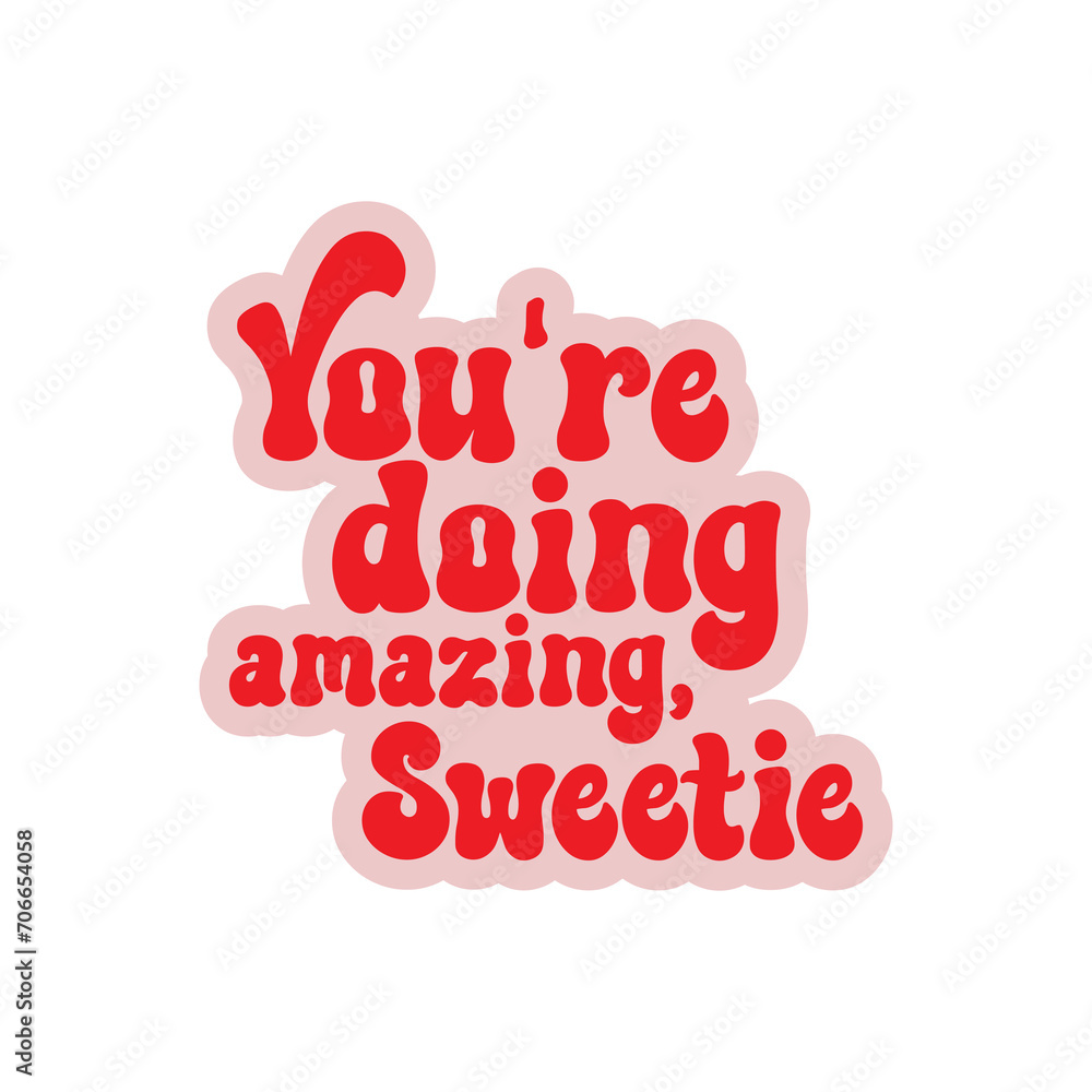 You're Doing Amazing, Sweetie Retro Waterproof Sticker, You're Doing Amazing, Sweetie Retro Waterproof Sticker,