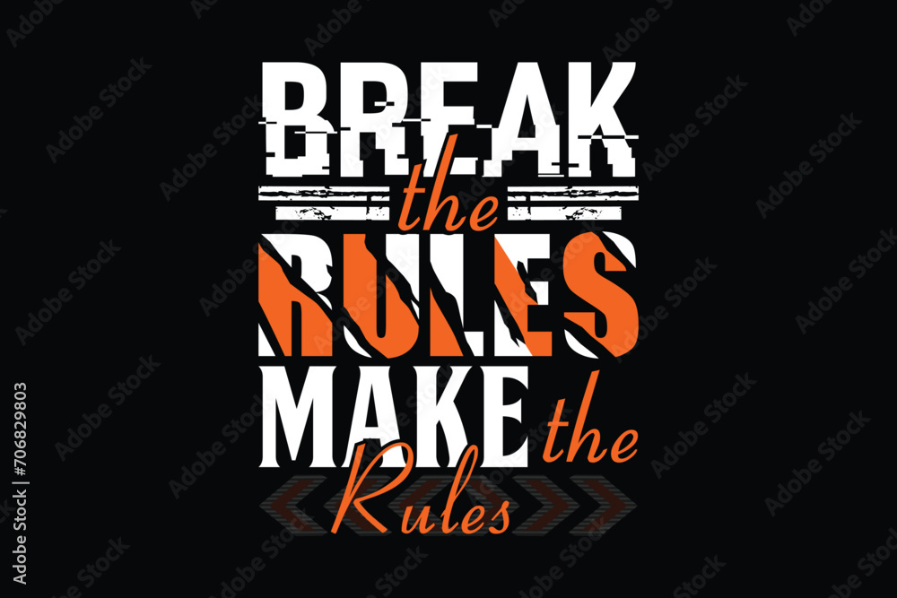 Break the rules make the rules typography slogan. Modern abstract t-shirt design ready for print. Vector illustration.
