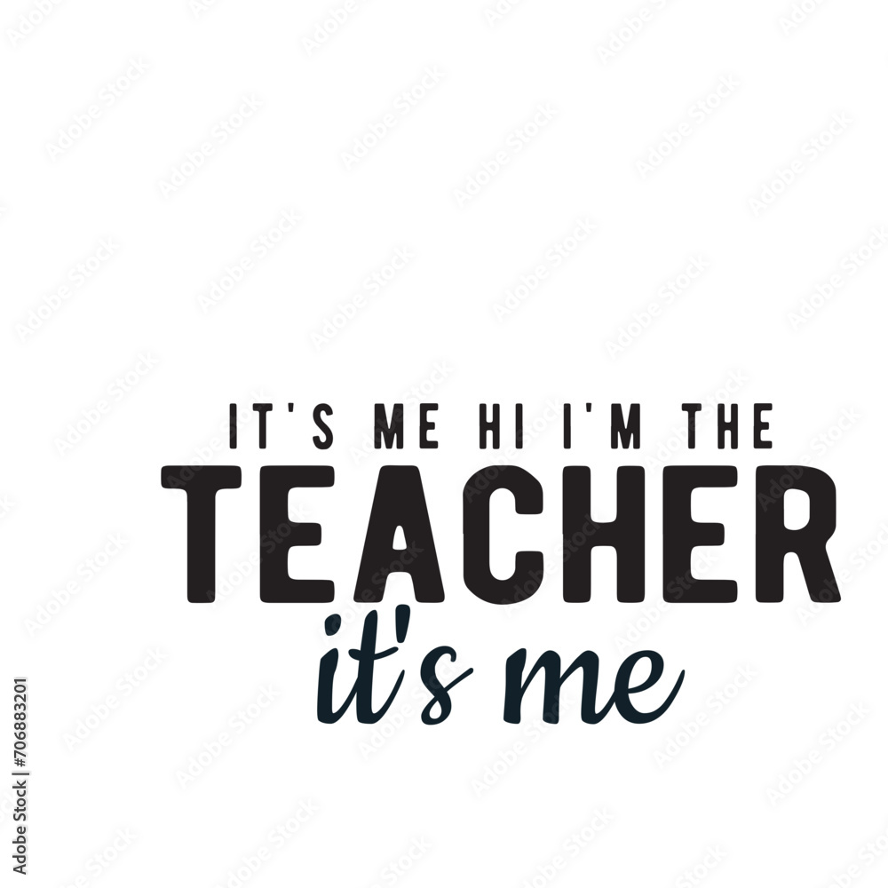 It's Me Hi I'm The Teacher It's Me Svg, Teacher Svg, Teacher Gift, Teacher Gift, Teacher Life, Teacher Appreciation, I'm The Teacher Svg,t's Me Hi I'm The Teacher It's Me Svg , Funny Women Vibes, 