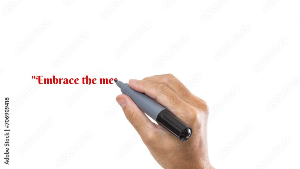 Embrace the mess , there's a beauty in broke, Whiteboard motivation quote explainers drawn by hand Embrace the mess , there's a beauty in broke, Whiteboard motivation quote explainers drawn by hand