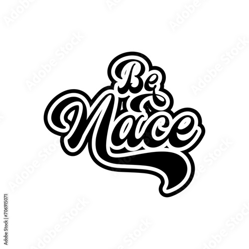 be nice motivational lettering quotes design
