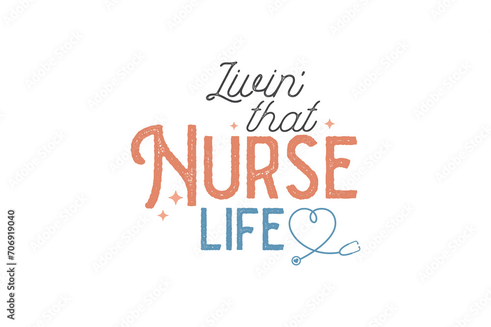 Nurse typography t-shirt design. awesome creative style Design, Livin’ That Nurse Life