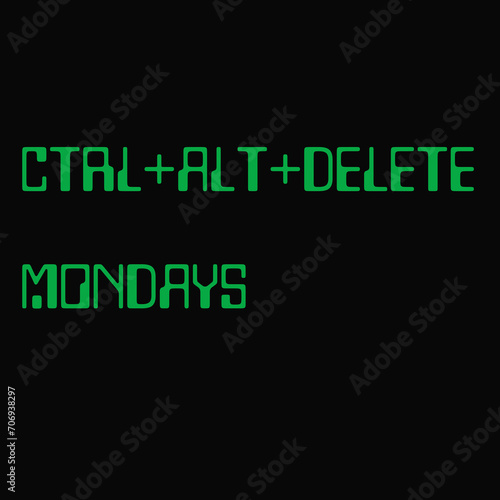 Ctrl+Alt+Delete Mondays.  A digital illustration of retro green computer text on a computer screen for Ctrl+Alt+Delete Mondays.