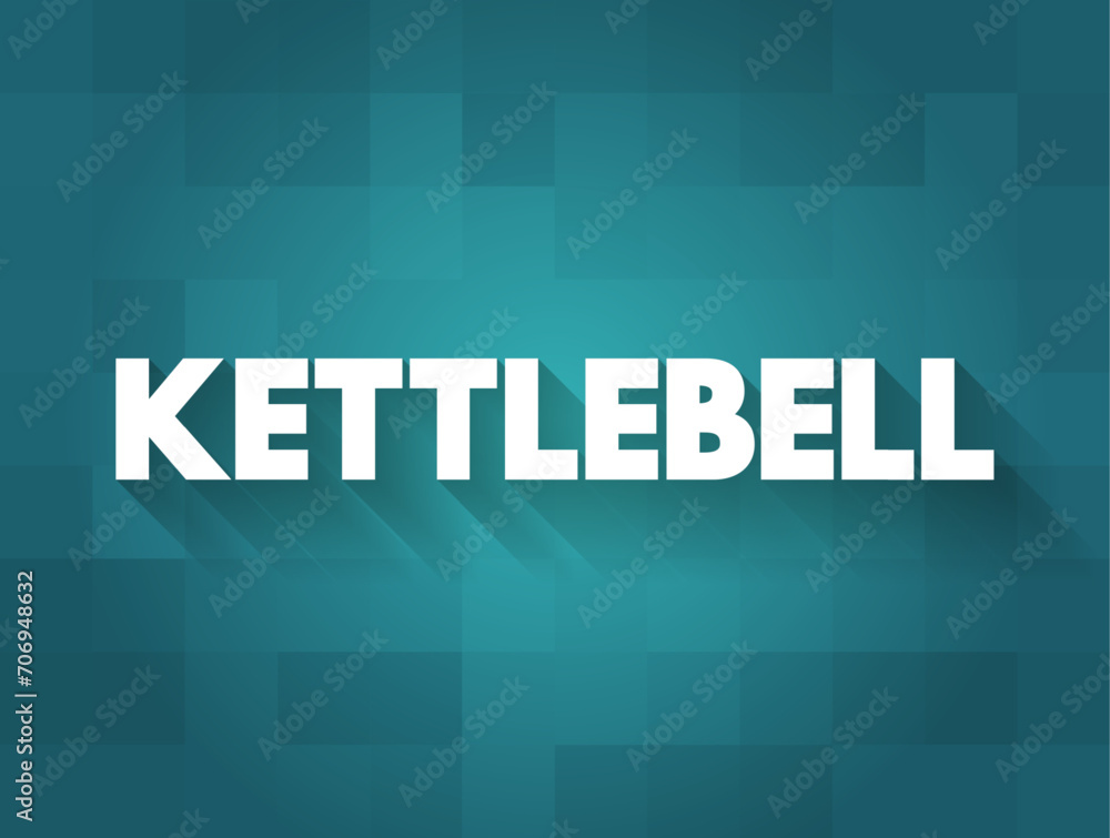 Kettlebell - a large cast-iron ball-shaped weight with a single handle, text concept background