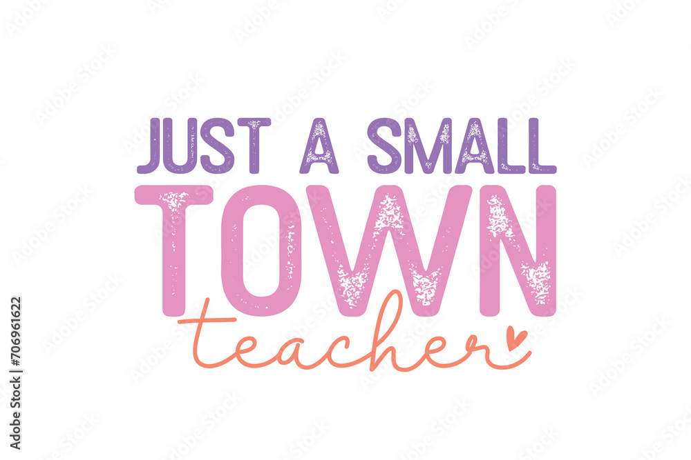 just a small-town Teacher typography quote t-shirt design
