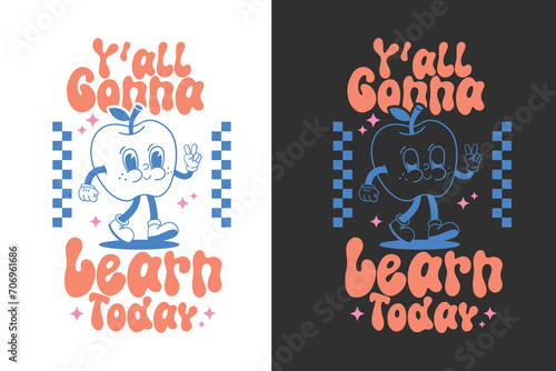 Teacher typography quote t-shirt design, Y’all Gonna Learn Today
