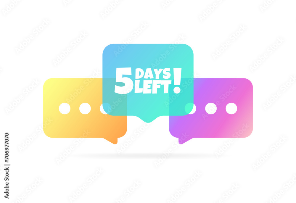 5 days left sign. Flat, color, speech bubbles, 5 days left sign. Vector icon 5 days left sign. Flat, color, speech bubbles, 5 days left sign. Vector icon
